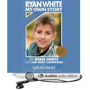   Audio Edition) Ryan White, Ann Marie Cunningham, Lukas Haas Books