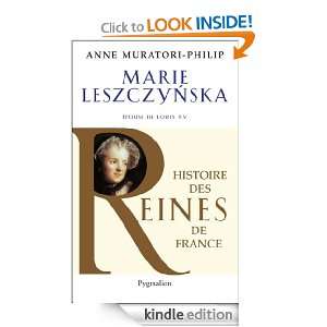 Marie Leszczynska (Histoire des rois de France) (French Edition) Anne 
