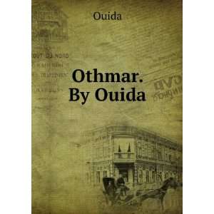  Othmar. By Ouida. Ouida Books