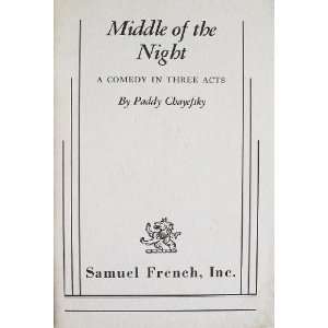    Middle of the Night A Comedy in Three Acts Paddy Chayefsky Books