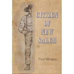    Citizen of New Salem. Paul. Horgan, Douglas Gorsline Books