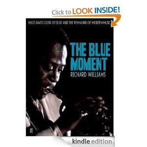 Miles Daviss Kind of Blue and the Remaking of Modern Music Richard 