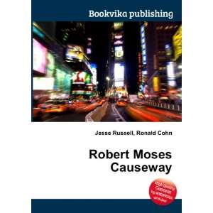  Robert Moses Causeway Ronald Cohn Jesse Russell Books