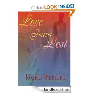 Love Forever Lost Robert Wheeler  Kindle Store