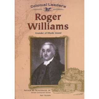 Roger Williams Founder of Rhode Island (Colonial Leaders)
