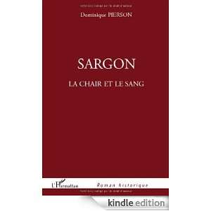 Sargon la Chair et le Sang Pierson Dominique  Kindle 