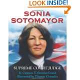 Sonia Sotomayor Supreme Court Justice by Carmen T. Bernier Grand and 