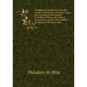 tragedie of Abrahams sacrifice written in French by Theodore Beza 