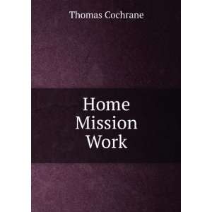  Home Mission Work Thomas Cochrane Books