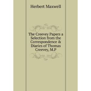   & Diaries of Thomas Creevey, M.P Herbert Maxwell Books