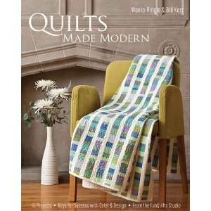  Weeks Ringle Bill Kerr QUILTS MADE MODERN Fabric Quilting 