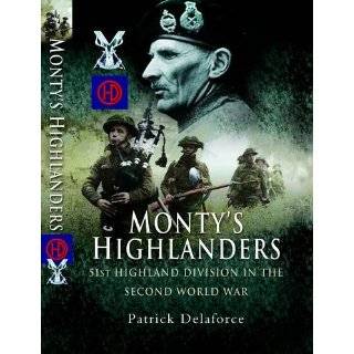 MONTYS HIGHLANDERS 51st Highland Division in the Second World War by 
