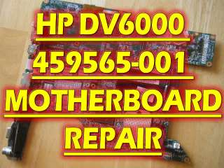 HP DV6000 459565 001 MOTHERBOARD REPAIR 90 DAY WARRANTY  