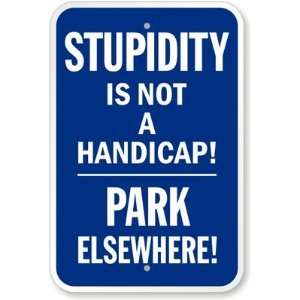 Stupidity Is Not A Handicap, Park Elsewhere High Intensity Grade 