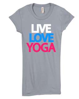 Live Love Yoga Juniors Slim Fit T Shirt Gift  