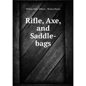  Rifle, Axe, and Saddle bags Thomas Binney William Henry 