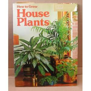  How to Grow House Plants   Paperback   Copyright 1976 