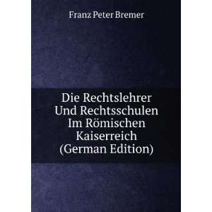   RÃ¶mischen Kaiserreich (German Edition) Franz Peter Bremer Books