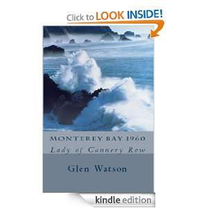 Monterey Bay 1960, Lady of Cannery Row Glen Watson  