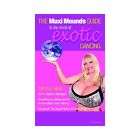 The Maxi Mounds Guide To The World Of Exotic Dancing by Maxi Mounds 